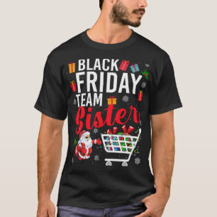 Black Friday Team Sister Cute Christmas Shopng L T T-Shirt