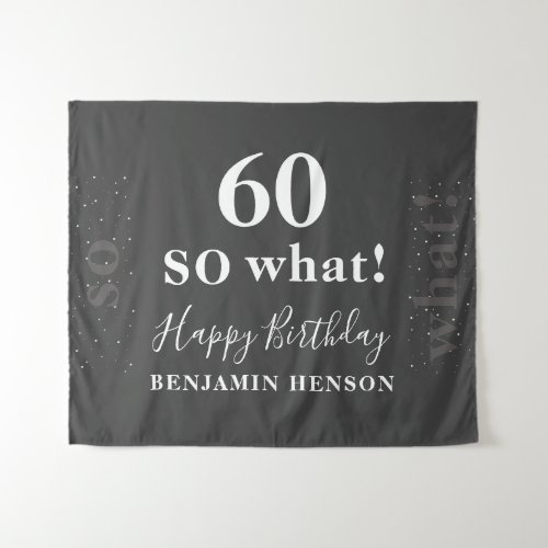 Black Funny 60 So what 60th Birthday Backdrop