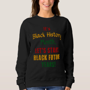 Black Future Years Black History Month 2023 Melani Sweatshirt