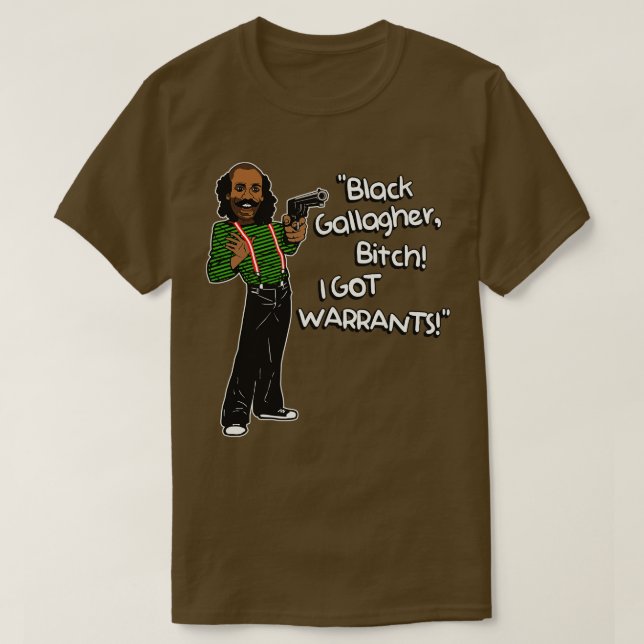 Black Gallagher I GOT WARRANTS T-Shirt (Design Front)