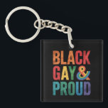 Black Gay and Proud LGBTQ Black Queers Keychain<br><div class="desc">Black Gay and Proud LGBTQ Black Queers</div>