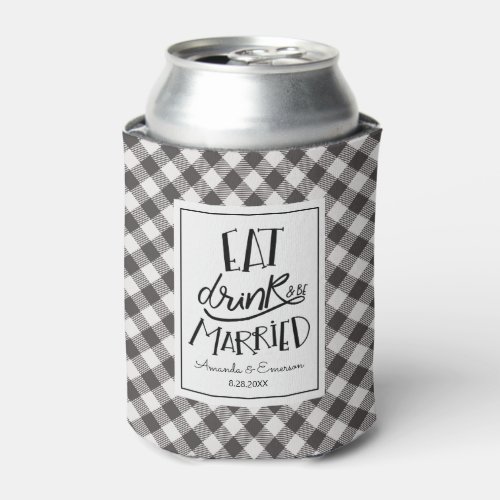 Black Gingham Check Eat Drink Be Married Wedding Can Cooler