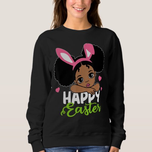 Black Girl Easter Bunny African American Girl Happ Sweatshirt