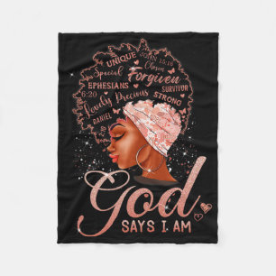 Black Girl God Says I Am Black Melanin History Mon Fleece Blanket
