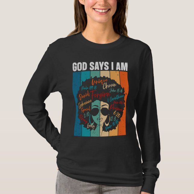 Black Girl God Says I Am Black Melanin History Mon T-Shirt (Front)