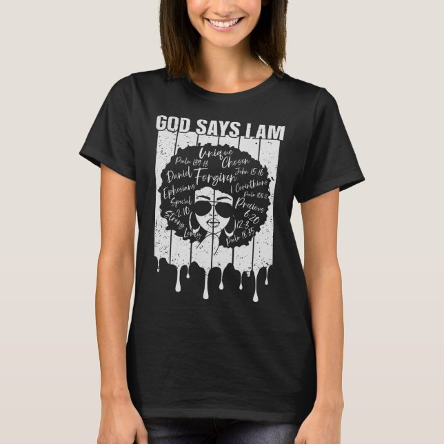 Black Girl God Says I Am Black Melanin History Mon T-Shirt (Front)