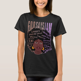 Black Girl God Says I Am Black Melanin History Wom T-Shirt