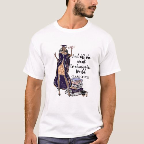 Black Girl Graduation 2021 Off She Went To Change T_Shirt