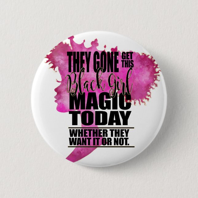 Black Girl Magic Affirmation Button (Front)