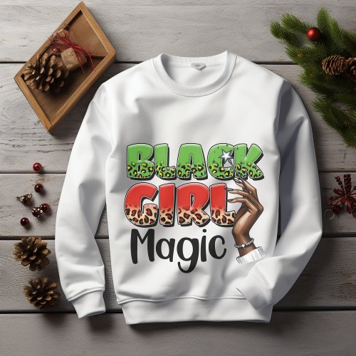 Black Girl Magic Black History Month Sweatshirt