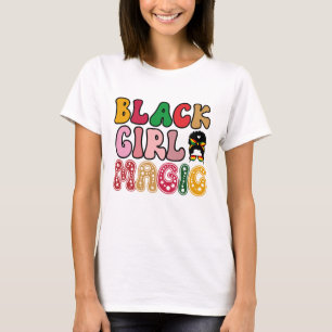Black Girl Magic - Black History  T-Shirt