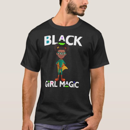 Black Girl Magic Melanin Brown Skin Girls Toddler  T_Shirt