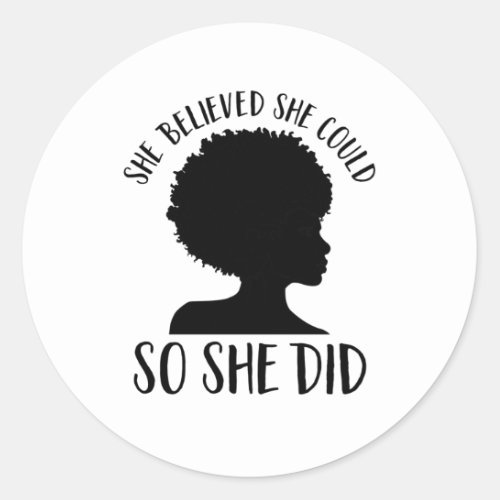 Black Girl Magic She Believed She Could So She Did Classic Round Sticker