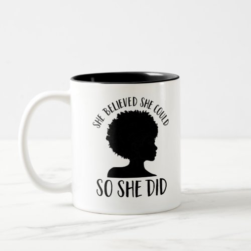 Black Girl Magic She Believed She Could So She Did Two_Tone Coffee Mug