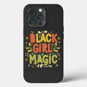 Black Girl Magic: Strength, Beauty and Excellence iPhone 13 Pro Case