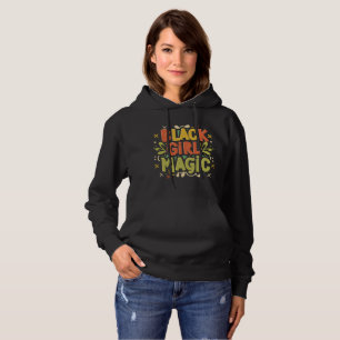 Black Girl Magic: Strength, Beauty and Excellence Hoodie