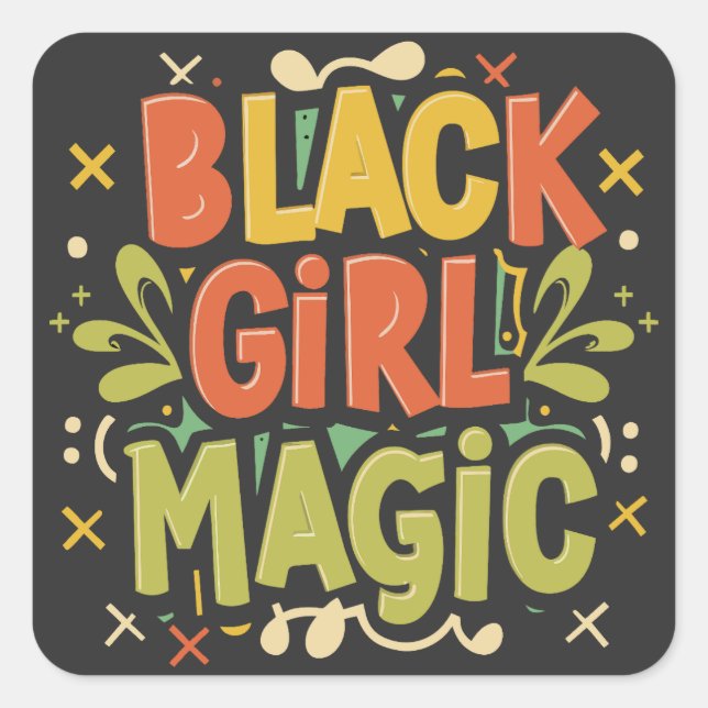 Black Girl Magic: Strength, Beauty and Excellence Square Sticker (Front)