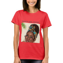 Black Girl Magic T-Shirt