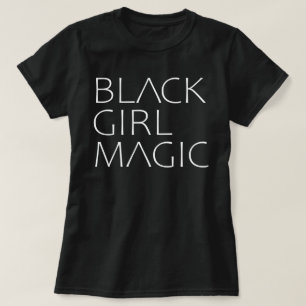 black girl magic T-Shirt