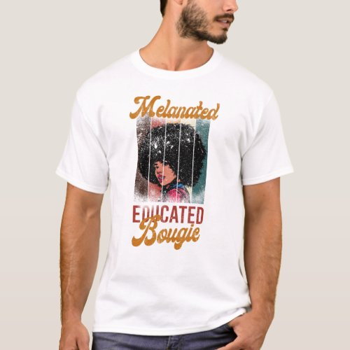 Black Girl Pride Melanated Educated Bougie Retro T_Shirt