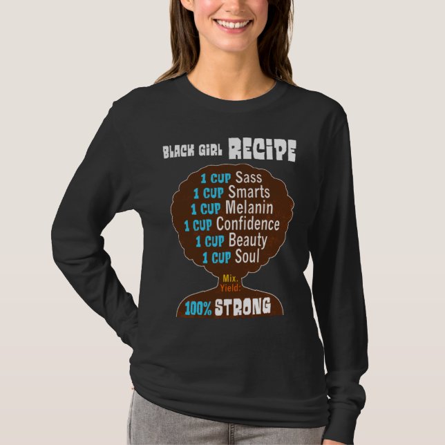 Black girl recipe pride for strong women and girls T-Shirt (Front)