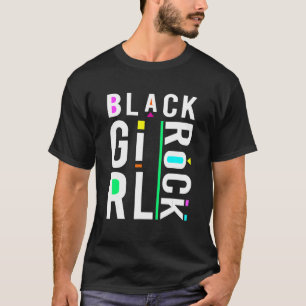 Black Girl Rock  African American Proud History Wo T-Shirt