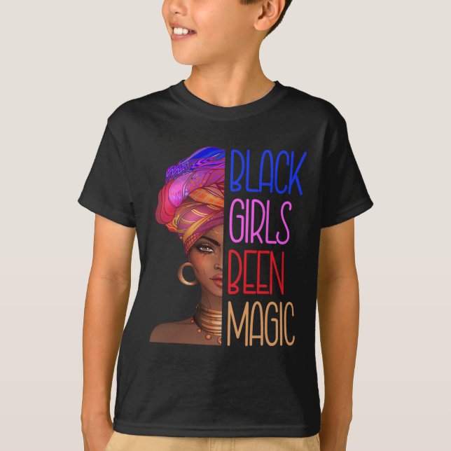 Black Girls Been Magic African American Queen For  T-Shirt (Front)