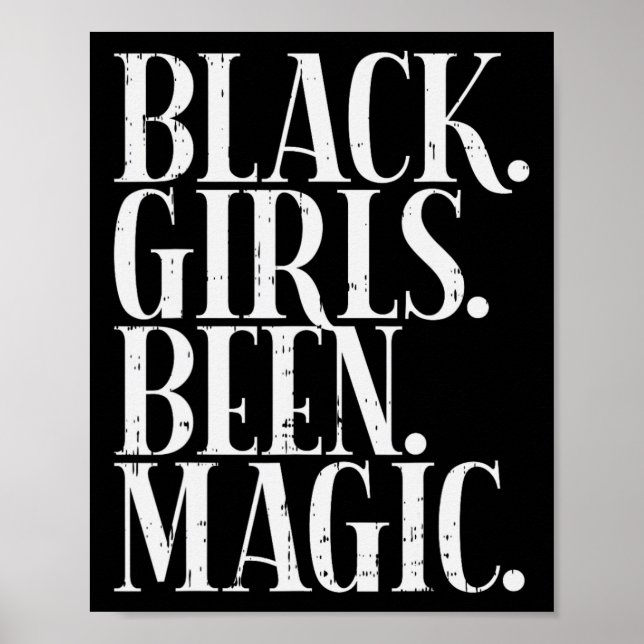 Black Girls Been Magic Melanin African American Hi Poster (Front)