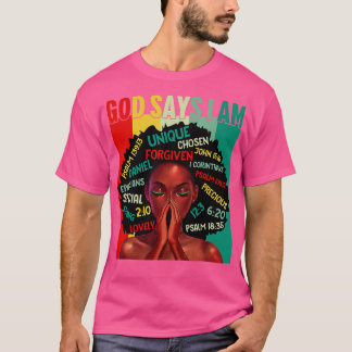 Black Girls God Says I Am Black History Juneteenth T-Shirt