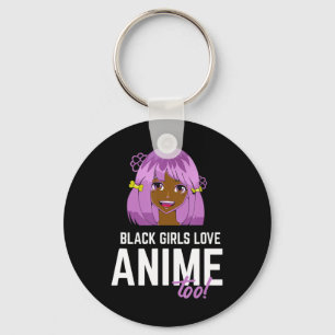Black Girls Love Anime Too African American  Keychain