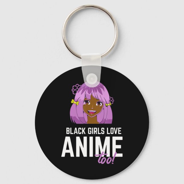 Black Girls Love Anime Too African American  Keychain (Front)