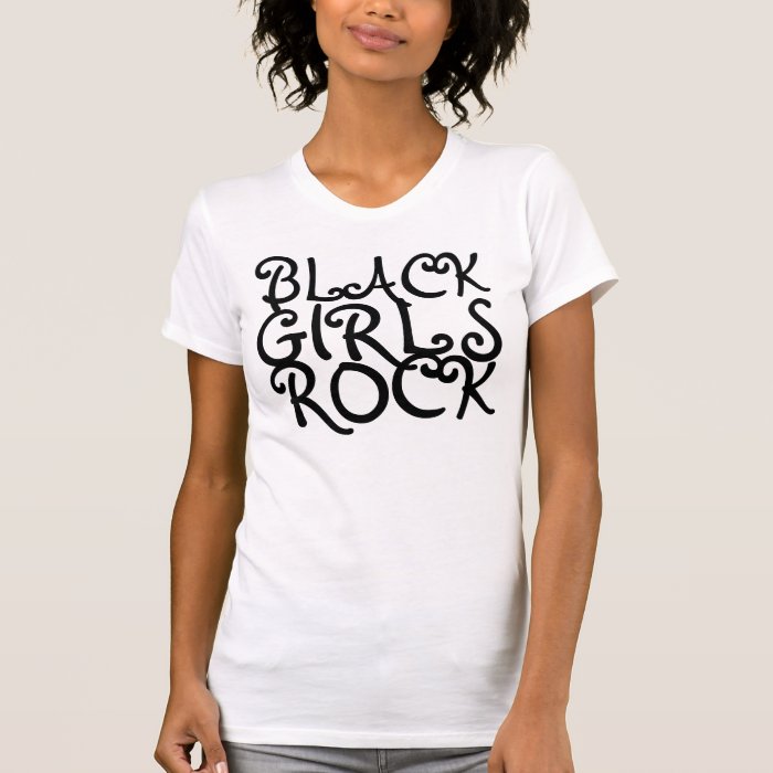 Black Girls Rock T-shirts & Shirts | Zazzle