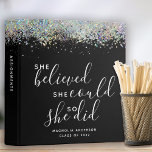 Black Glitter She Believed She Could Graduation 3 Ring Binder<br><div class="desc">Personalize this black glitter design with the grad's name and class year. The typography says She Believed She Could So She Did</div>