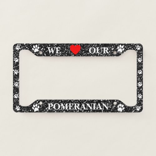 Black Glitter We Love Our Pomeranian Frame