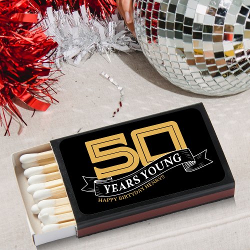 Black  Gold 50 Years Young Banner 50th Birthday Matchboxes