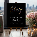 Black gold 60th birthday party welcome foam board<br><div class="desc">A welcome board for a 60th birthday party. Black background. Sixty written with large golden hand lettered style script.  Personalize and add a name.
Back: no design.</div>