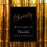 Black gold 70th birthday party welcome poster<br><div class="desc">A welcome poster for a 70th birthday party. Black background. Sixty written with large golden hand lettered style script.  Personalize and add a name.</div>