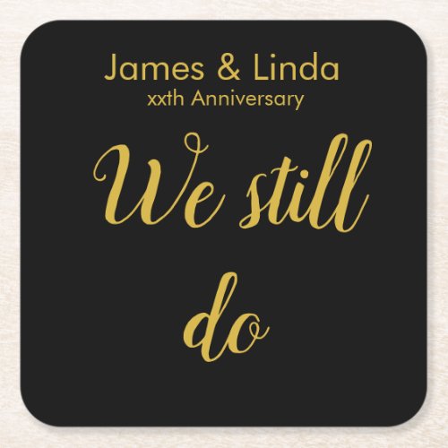 Black Gold Anniversary Vow Renewal We Still Do Square Paper Coaster
