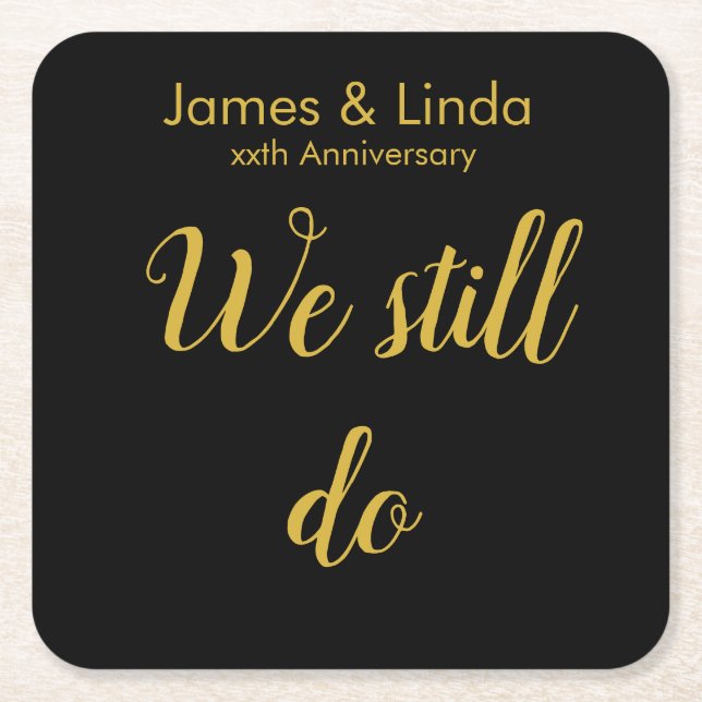 Black Gold Anniversary Vow Renewal We Still Do Square Paper Coaster (Front)