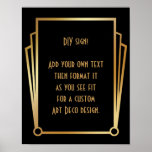 Black Gold Art Deco Custom DIY Wedding Sign<br><div class="desc">This design features a sleek Art Deco font added to a template field for you to edit as you see fit. Coordinating framing embellishments were added to each corner. All these graphics were embellished with faux gold treatments. Complementary fonts and colors were used for the placeholder field you'll edit as...</div>