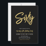 Black & Gold | Chic Sixty 60th Birthday Party Invitation<br><div class="desc">Celebrate your special day with this simple stylish 60th birthday party invitation. This design features a chic brush script "Sixty" with a clean layout in black & gold color combo. You can customize the text to any age or event. More designs available at my shop BaraBomDesign.</div>
