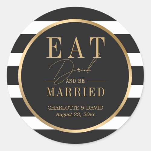 Black Gold Eat Drink And Be Married Classic Round Sticker