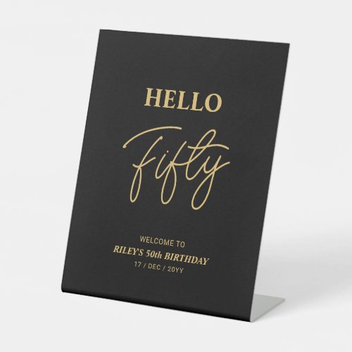 Black  Gold  Fifty Hello 50th Birthday Welcome Pedestal Sign