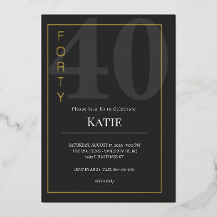 Black & Gold Forty/40th Birthday Celebration Foil Invitation
