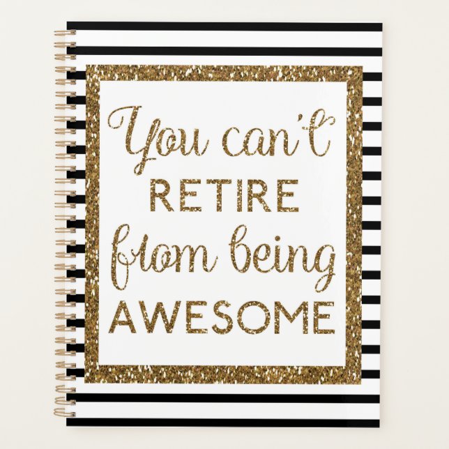 Black Gold Glitter Can't Retire From Being Awesome Planner (Front)