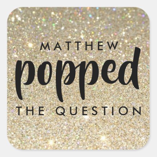 Black Gold Glitter He Popped the Question Square Sticker