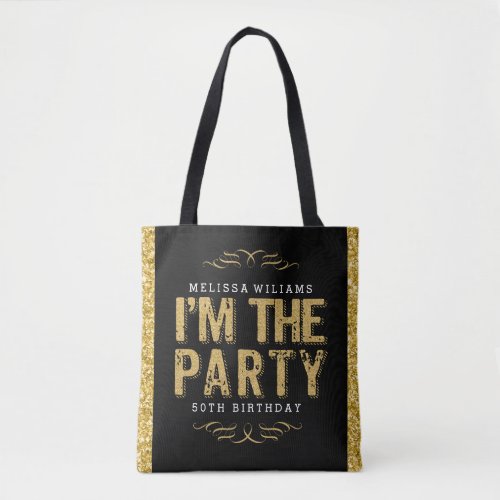 Black  Gold Glitter_Im The Party Modern Text Tote Bag