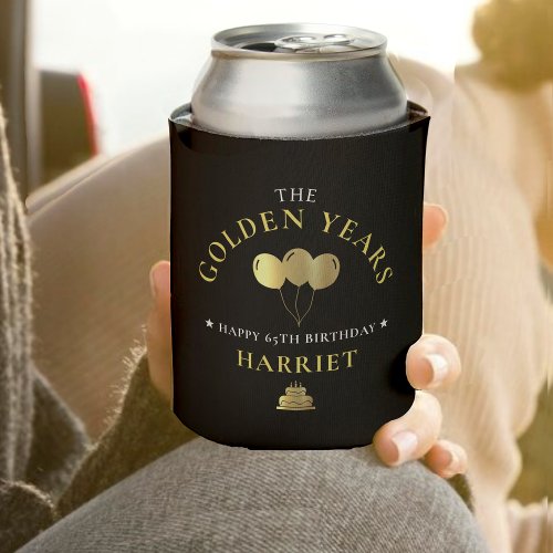 Black  Gold Golden Years 65th Birthday Can Cooler