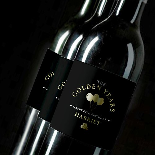 Black  Gold Golden Years 65th Birthday Party Wine Label