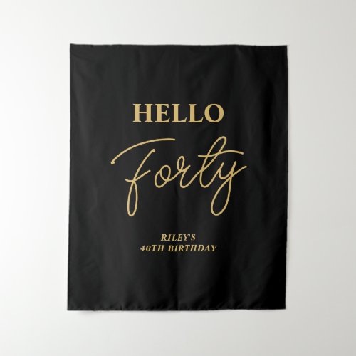 Black  Gold Hello 40th Birthday Party Welcome Tapestry